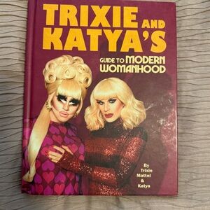 Trixie and Katya's Guide to Modern Womanhood Book